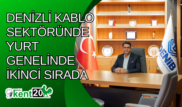 Denizli kablo sektöründe yurt genelinde ikinci sırada