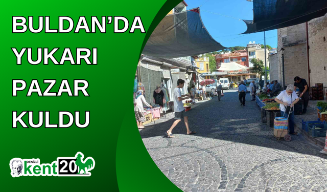 Buldan’da Yukarı Pazar kuldu