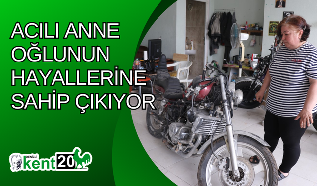 Acılı anne oğlunun hayallerine sahip çıkıyor