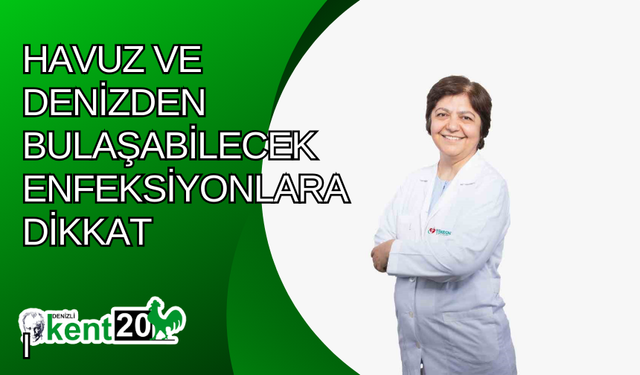 Havuzdan ve denizden bulaşabilecek enfeksiyonlara dikkat