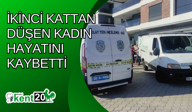 İkinci kattan düşen kadın hayatını kaybetti