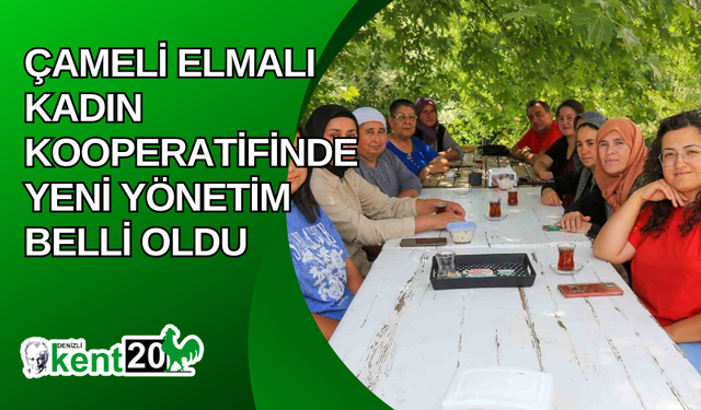 Çameli Elmalı Kadın Kooperatifinde yeni yönetim belli oldu