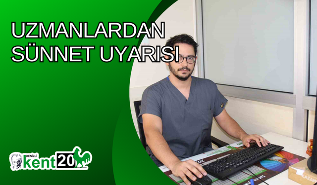 Uzmanlardan sünnet uyarısı