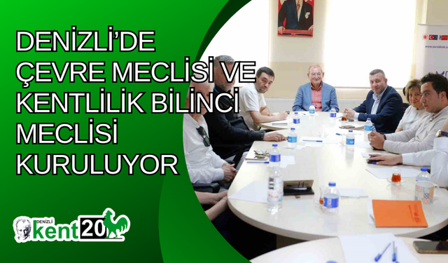 Denizli’de Çevre Meclisi ve Kentlilik Bilinci Meclisi kuruluyor