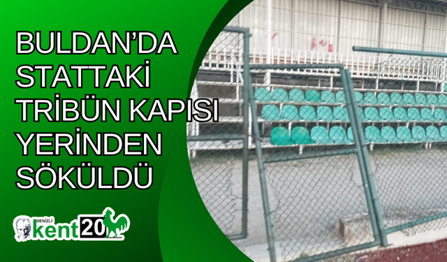 Buldan’da stattaki tribün kapısı yerinden söküldü