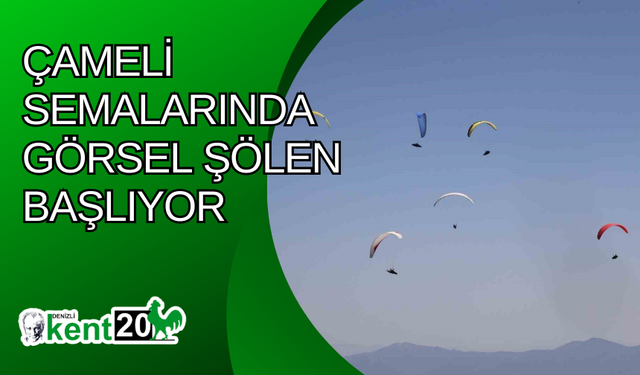 Çameli semalarında görsel şölen başlıyor