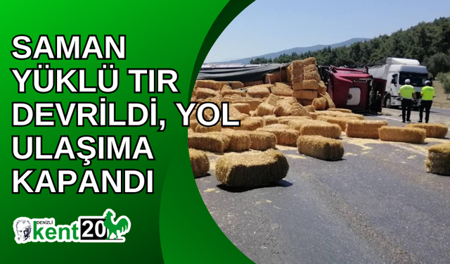 Saman yüklü tır devrildi, yol ulaşıma kapandı