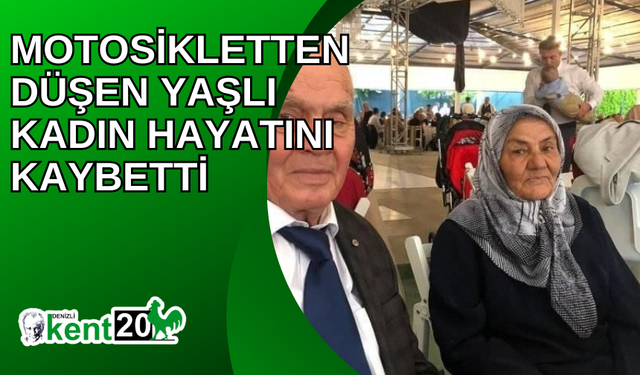 Motosikletten düşen yaşlı kadın hayatını kaybetti