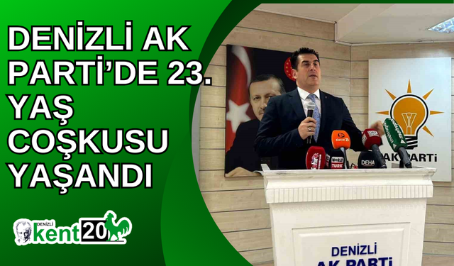 Denizli AK Parti’de 23. yaş coşkusu yaşandı