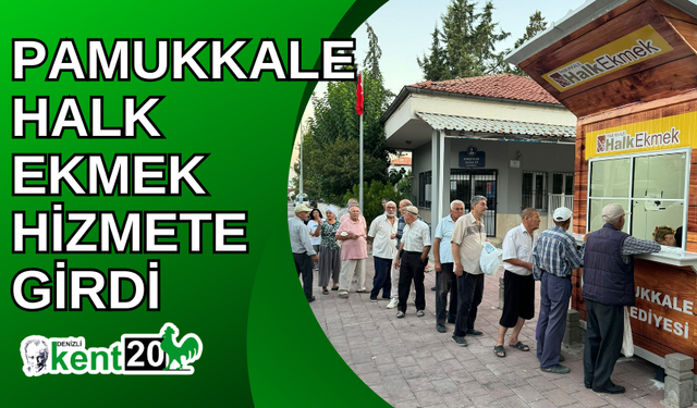 PAMUKKALE HALK EKMEK HİZMETE GİRDİ