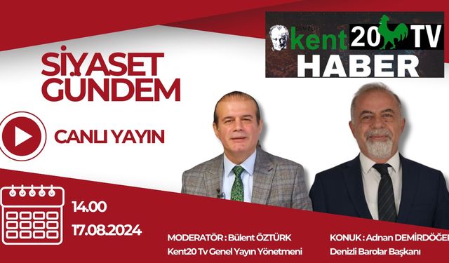 DENİZLİ BARO BAŞKANI ADNAN DEMİRDÖĞER'LE SİYASETTE GÜNDEM