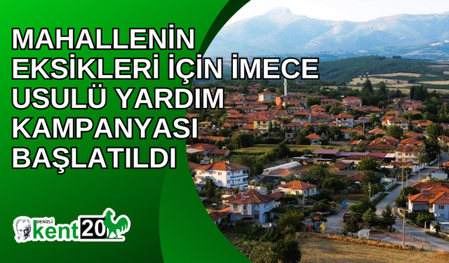 Mahallenin eksikleri için imece usulü yardım kampanyası başlatıldı