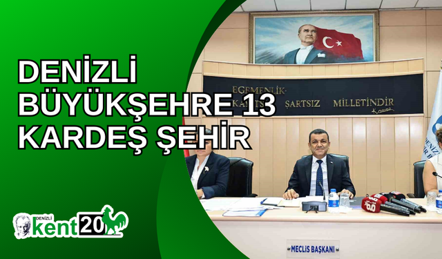 Denizli Büyükşehre 13 kardeş şehir