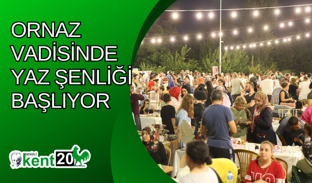 Ornaz Vadisinde yaz şenliği başlıyor