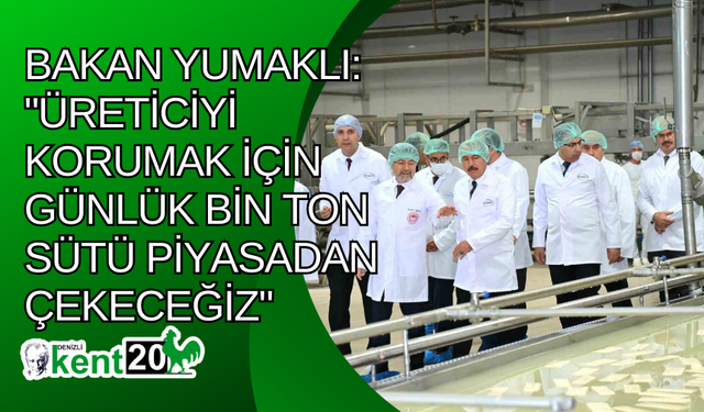 Bakan Yumaklı: "Üreticiyi korumak için günlük bin ton sütü piyasadan çekeceğiz"