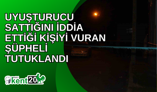 Uyuşturucu sattığını iddia ettiği kişiyi vuran şüpheli tutuklandı