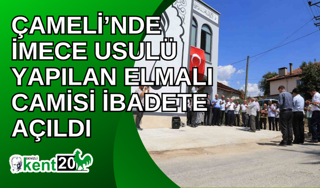 Çameli’nde imece usulü yapılan Elmalı Camisi ibadete açıldı