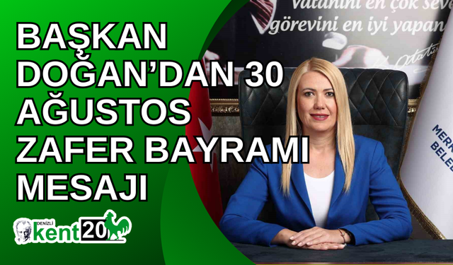 Başkan Doğan’dan 30 Ağustos Zafer Bayramı mesajı