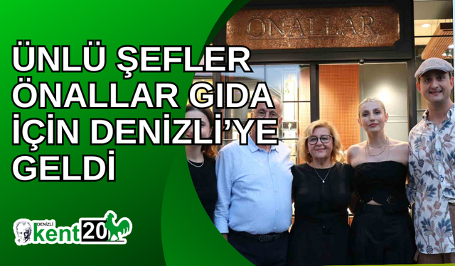 Ünlü şefler Önallar Gıda için Denizli’ye geldi