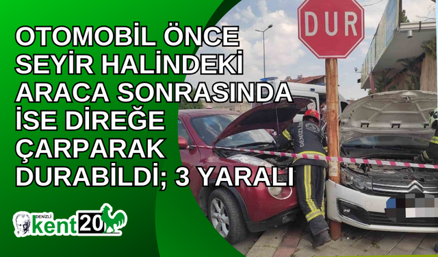 Otomobil önce seyir halindeki araca sonrasında ise direğe çarparak durabildi; 3 yaralı