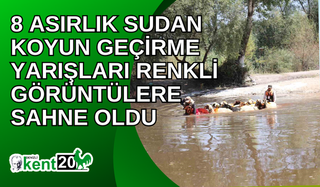 8 asırlık Sudan Koyun Geçirme Yarışları renkli görüntülere sahne oldu