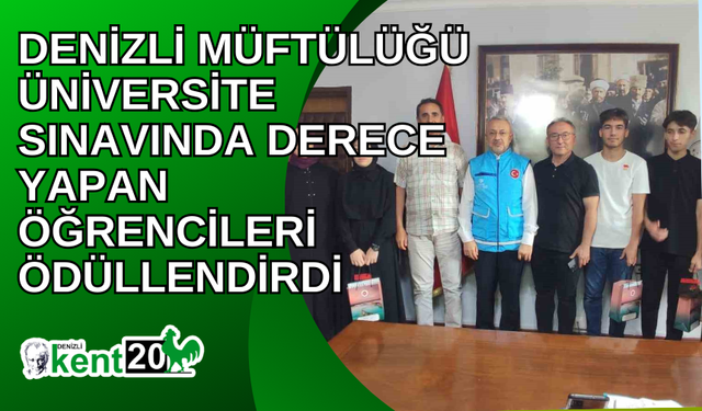 Denizli Müftülüğü üniversite sınavında derece yapan öğrencileri ödüllendirdi