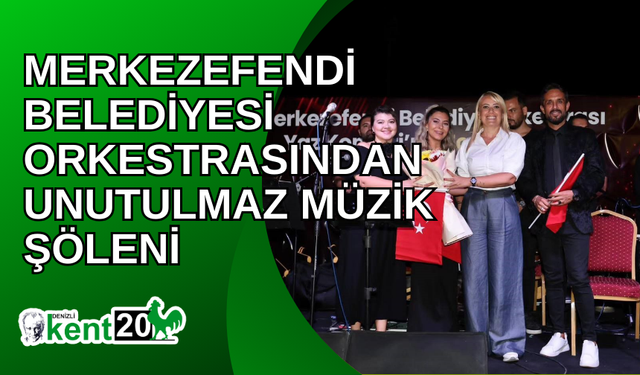 Merkezefendi Belediyesi Orkestrasından unutulmaz müzik şöleni