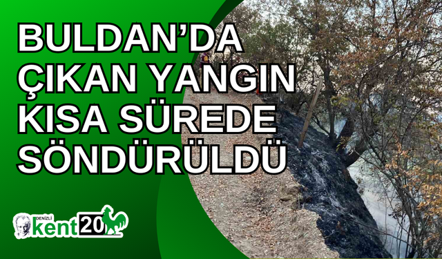 Buldan’da çıkan yangın kısa sürede söndürüldü