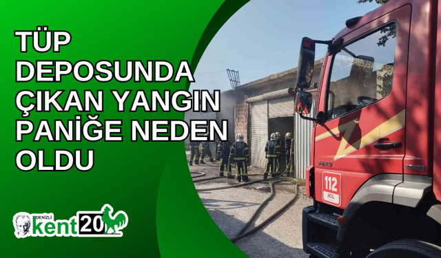 Tüp deposunda çıkan yangın paniğe neden oldu