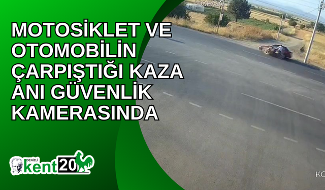 Motosiklet ve otomobilin çarpıştığı kaza anı güvenlik kamerasında