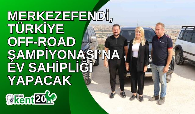 Merkezefendi, Türkiye Off-Road Şampiyonası’na ev sahipliği yapacak