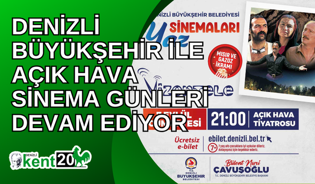 Denizli Büyükşehir ile açık hava sinema günleri devam ediyor