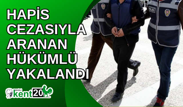 Hapis cezasıyla aranan hükümlü yakalandı