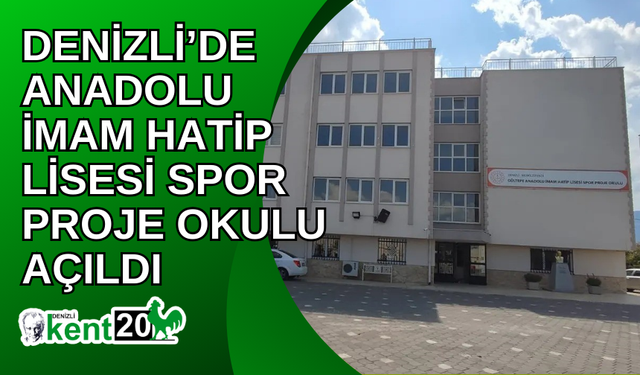 Denizli’de Anadolu İmam Hatip Lisesi Spor Proje Okulu açıldı