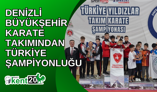 Denizli Büyükşehir Karate Takımından Türkiye Şampiyonluğu