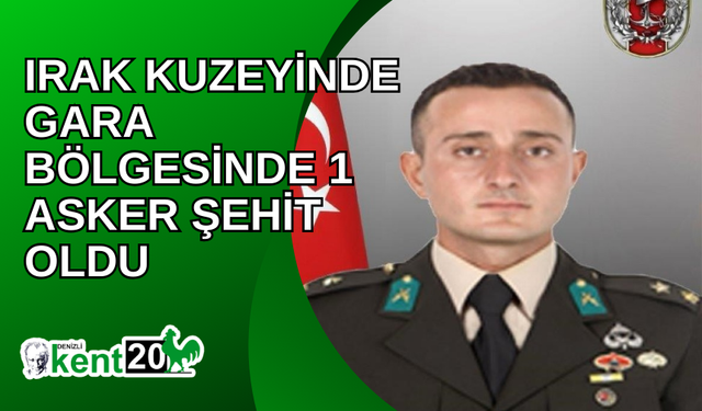 Irak kuzeyinde Gara bölgesinde 1 asker şehit oldu