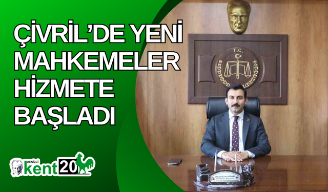 Çivril’de yeni mahkemeler hizmete başladı