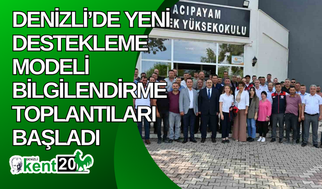 Denizli’de Yeni Destekleme Modeli bilgilendirme toplantıları başladı