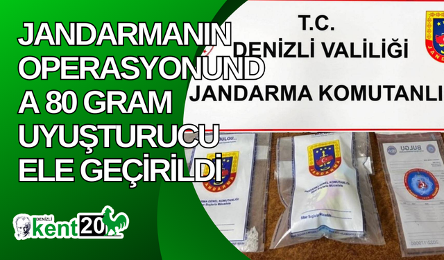 Jandarmanın operasyonunda 80 gram uyuşturucu ele geçirildi