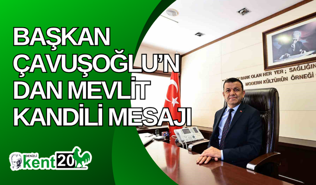 Başkan Çavuşoğlu’ndan Mevlit Kandili mesajı