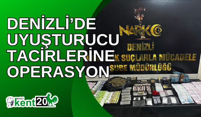 Denizli’de uyuşturucu tacirlerine operasyon