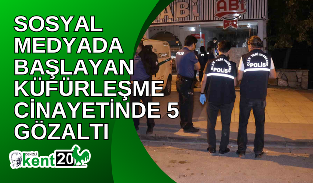 Sosyal medyada başlayan küfürleşme cinayetinde 5 gözaltı