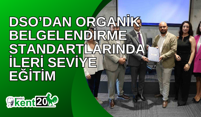 DSO’dan organik belgelendirme standartlarında ileri seviye eğitim