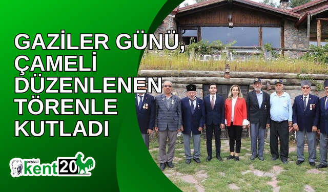 Gaziler Günü, Çameli düzenlenen törenle kutladı