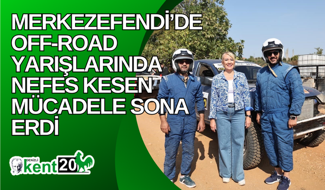 Merkezefendi’de Off-Road yarışlarında nefes kesen mücadele sona erdi