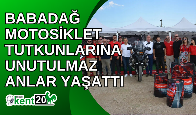 Babadağ motosiklet tutkunlarına unutulmaz anlar yaşattı