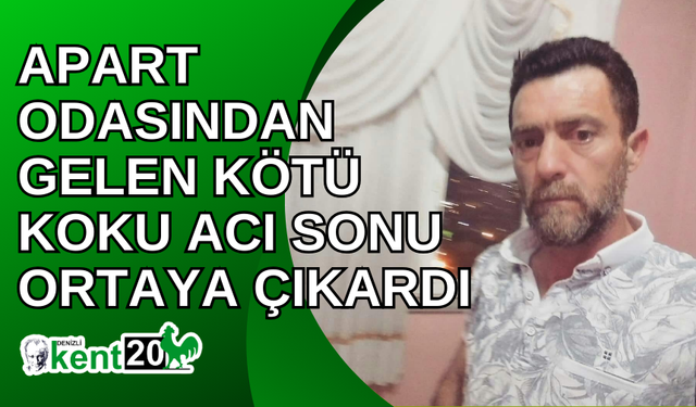 Apart odasından gelen kötü koku acı sonu ortaya çıkardı