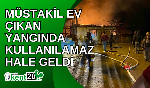 Müstakil ev çıkan yangında kullanılamaz hale geldi