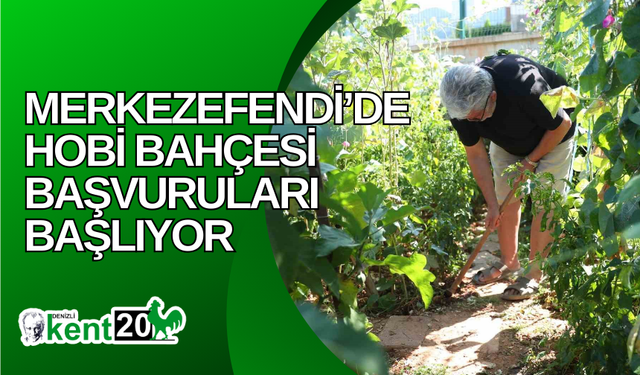 Merkezefendi’de hobi bahçesi başvuruları başlıyor