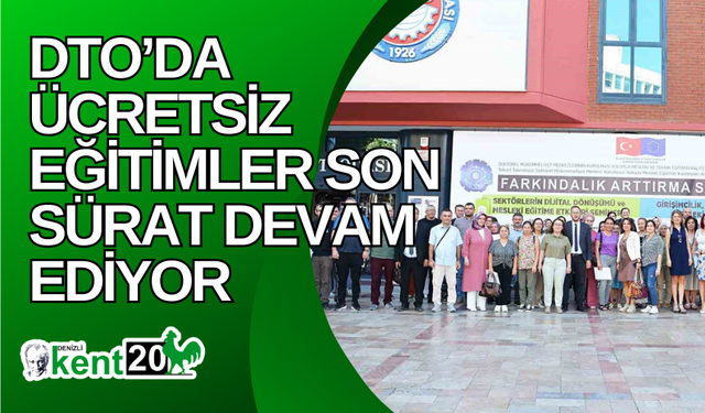 DTO’da ücretsiz eğitimler son sürat devam ediyor